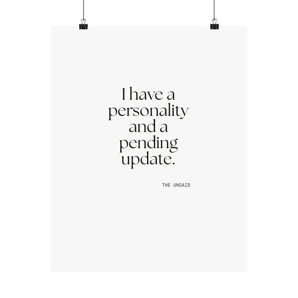 I have a personality and a pending update - Poster - Dry Humor