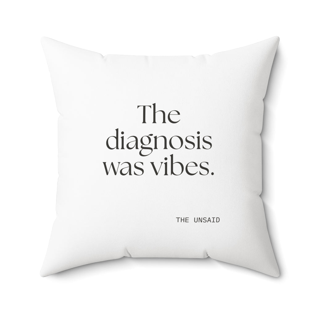 The diagnosis was vibes - Throw Pillow - For Overthinkers