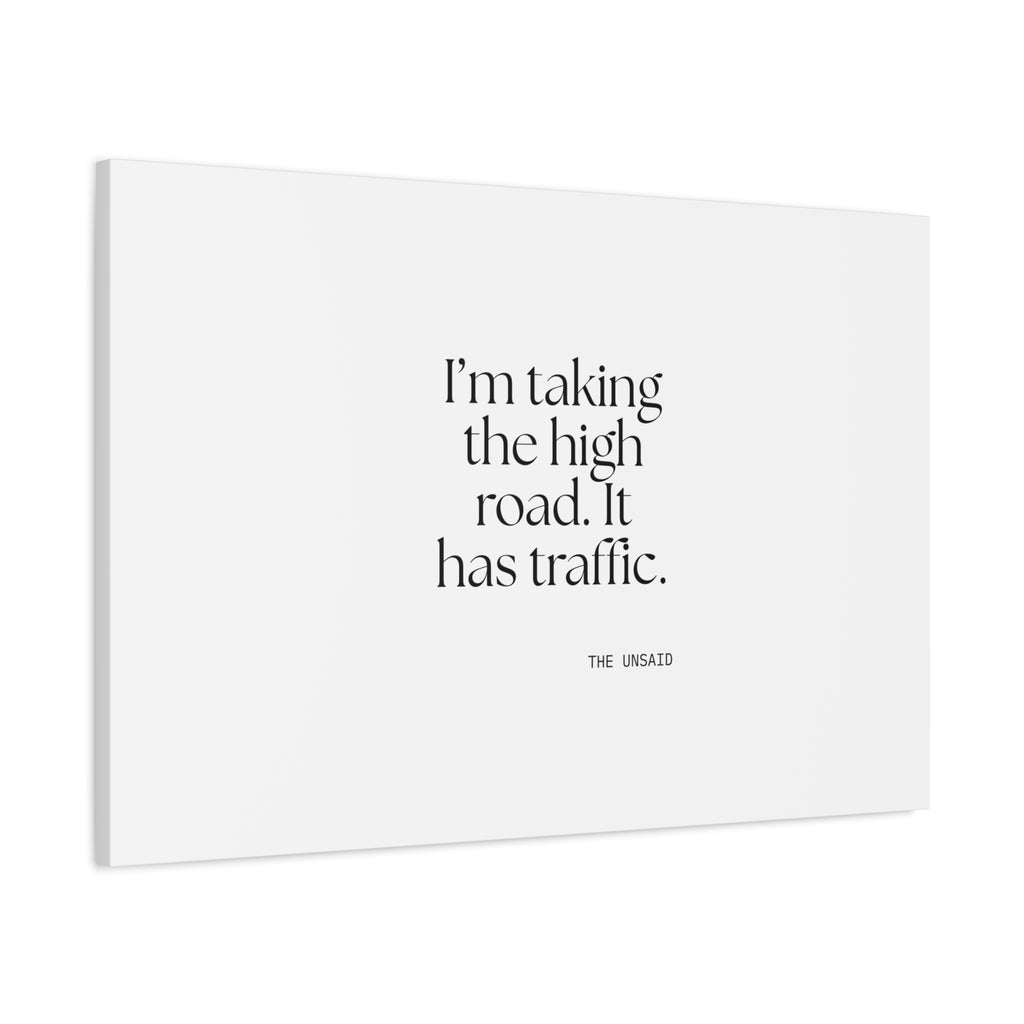 I’m taking the high road. It has traffic - Canvas Print - Dry Humor