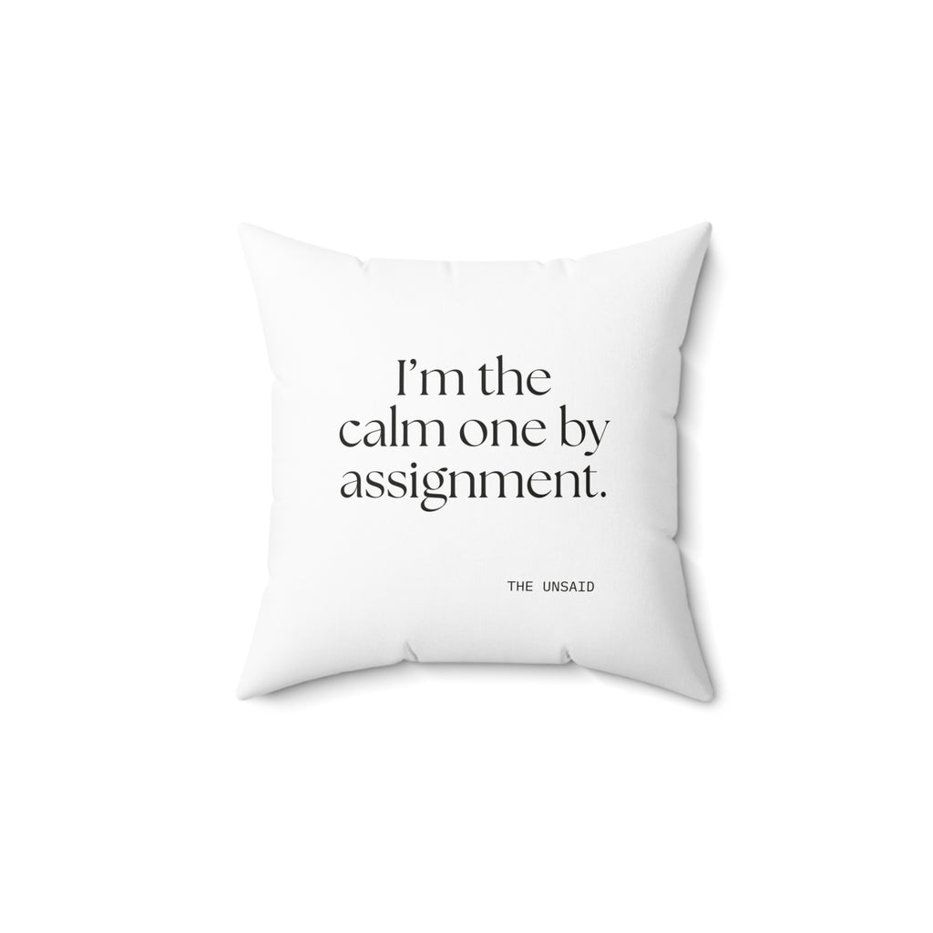 I’m the calm one by assignment - Throw Pillow - For Someone Who Stays