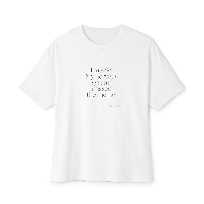 Oversized Tee — I’m safe. My nervous system missed the memo.