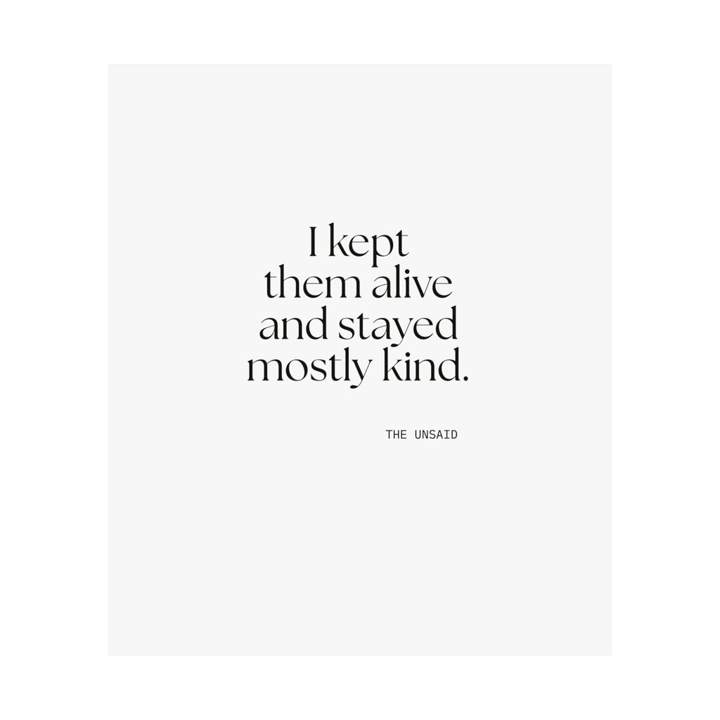 I kept them alive and stayed mostly kind - Poster - Dry Humor