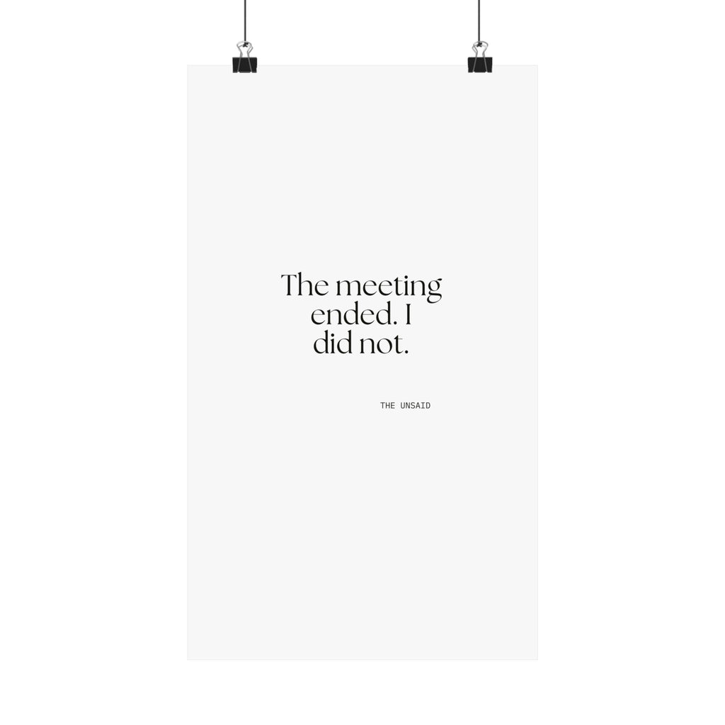 The meeting ended. I did not - Poster - For Tired Days