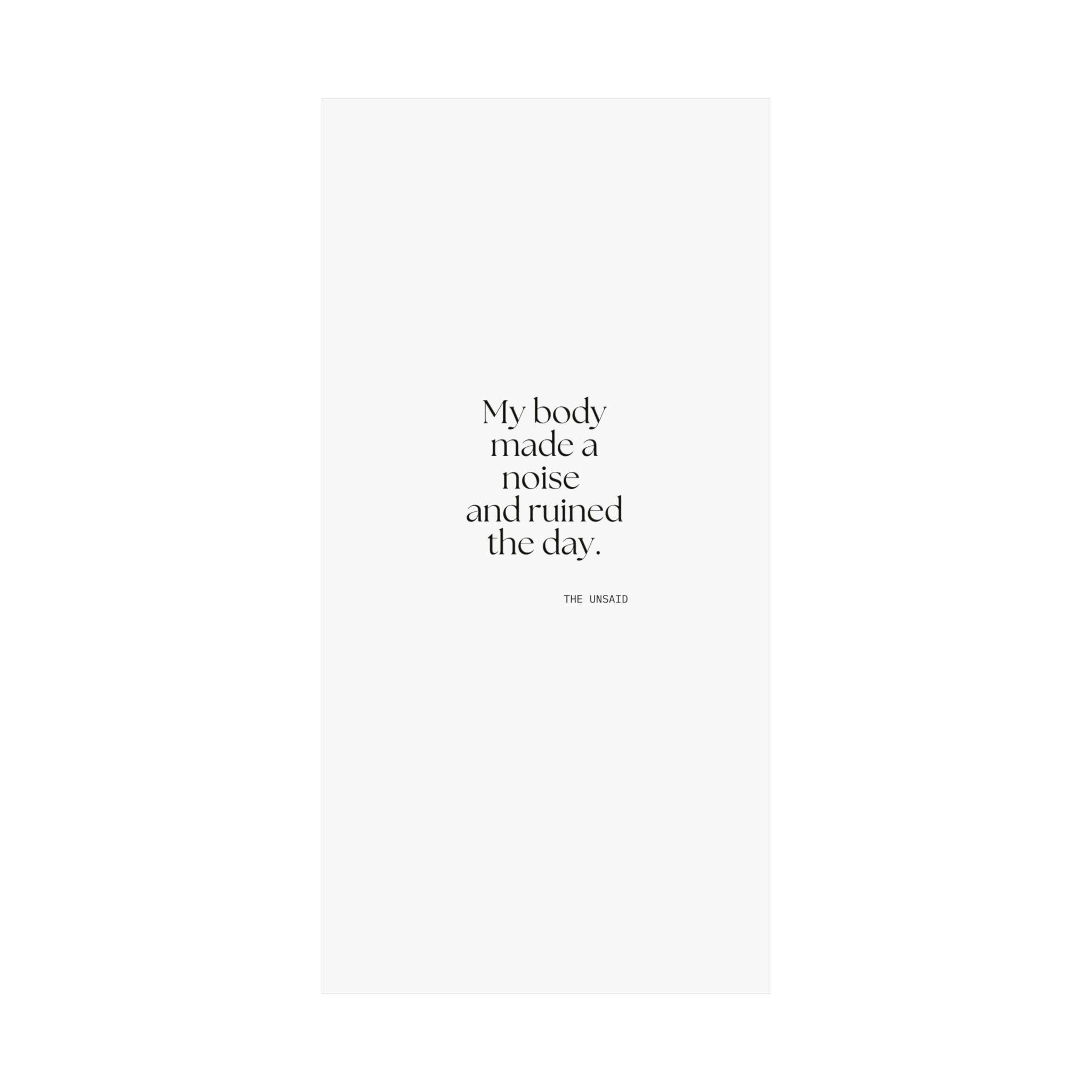 My body made a noise and ruined the day - Poster - For Overthinkers