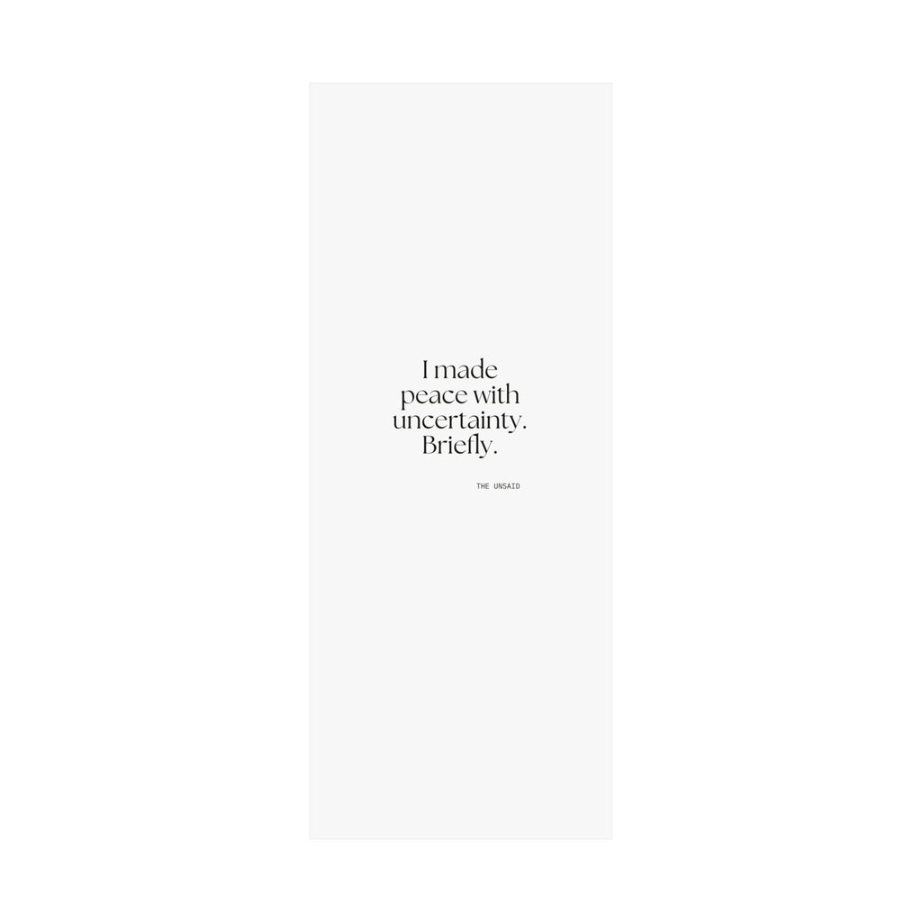 I made peace with uncertainty. Briefly - Poster - Dry Humor