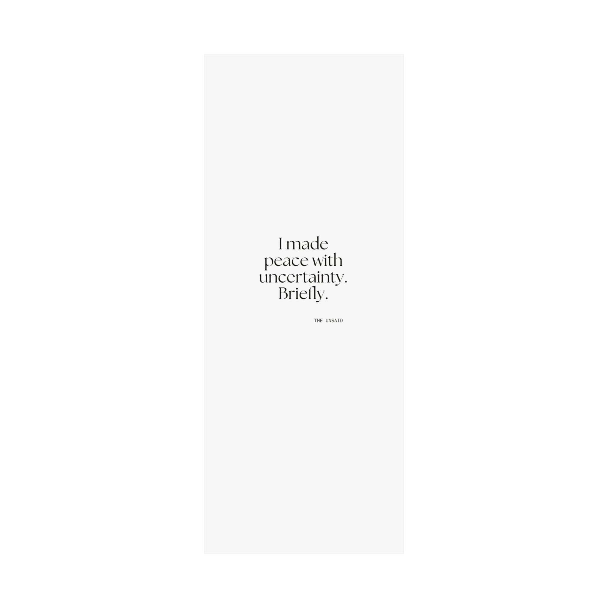 I made peace with uncertainty. Briefly - Poster - Dry Humor