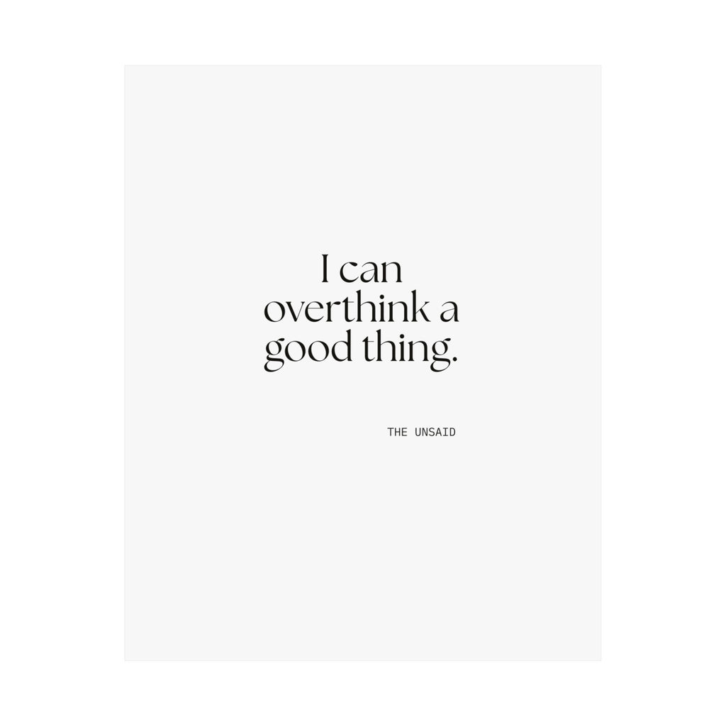 I can overthink a good thing - Poster - For Introverts