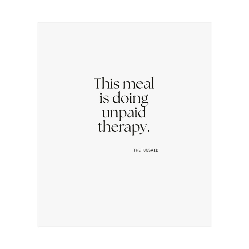 This meal is doing unpaid therapy - Poster - Dry Humor
