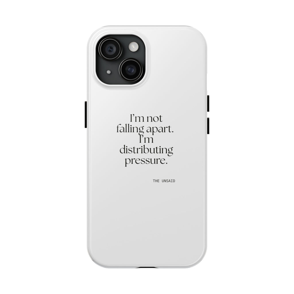 I’m not falling apart. I’m distributing pressure - Tough Phone Case - For Introverts