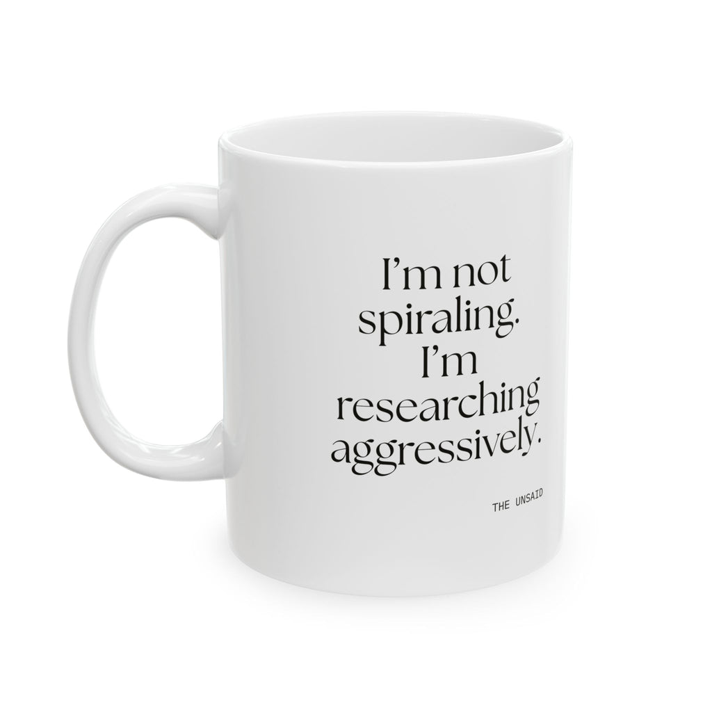 I’m not spiraling. I’m researching aggressively - Coffee Mug - For Overthinkers