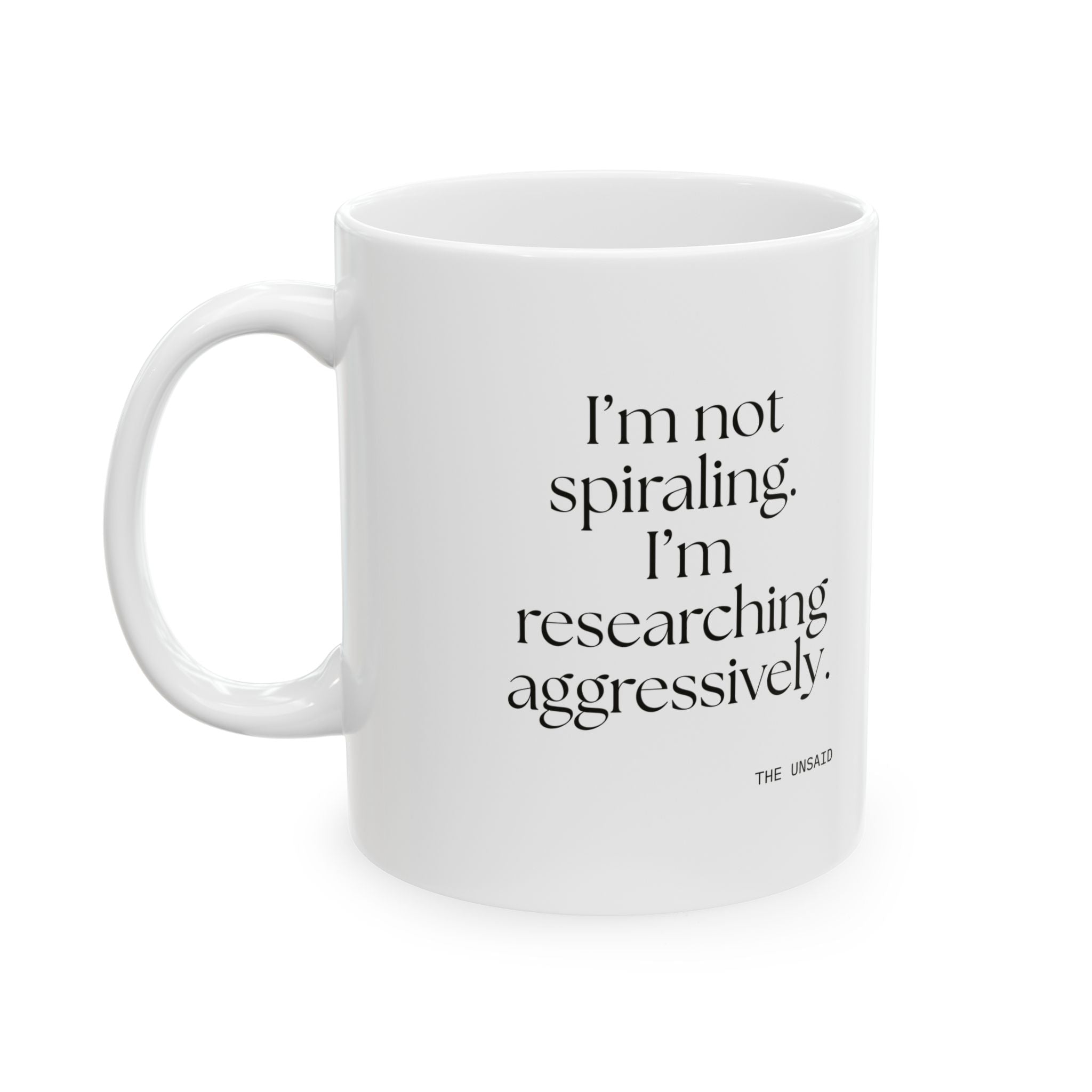 I’m not spiraling. I’m researching aggressively - Coffee Mug - For Overthinkers