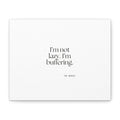 I’m not lazy. I’m buffering - Canvas Print - For Tired Days