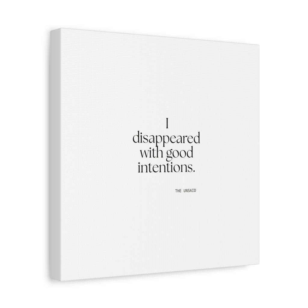 I disappeared with good intentions - Canvas Print - For Introverts