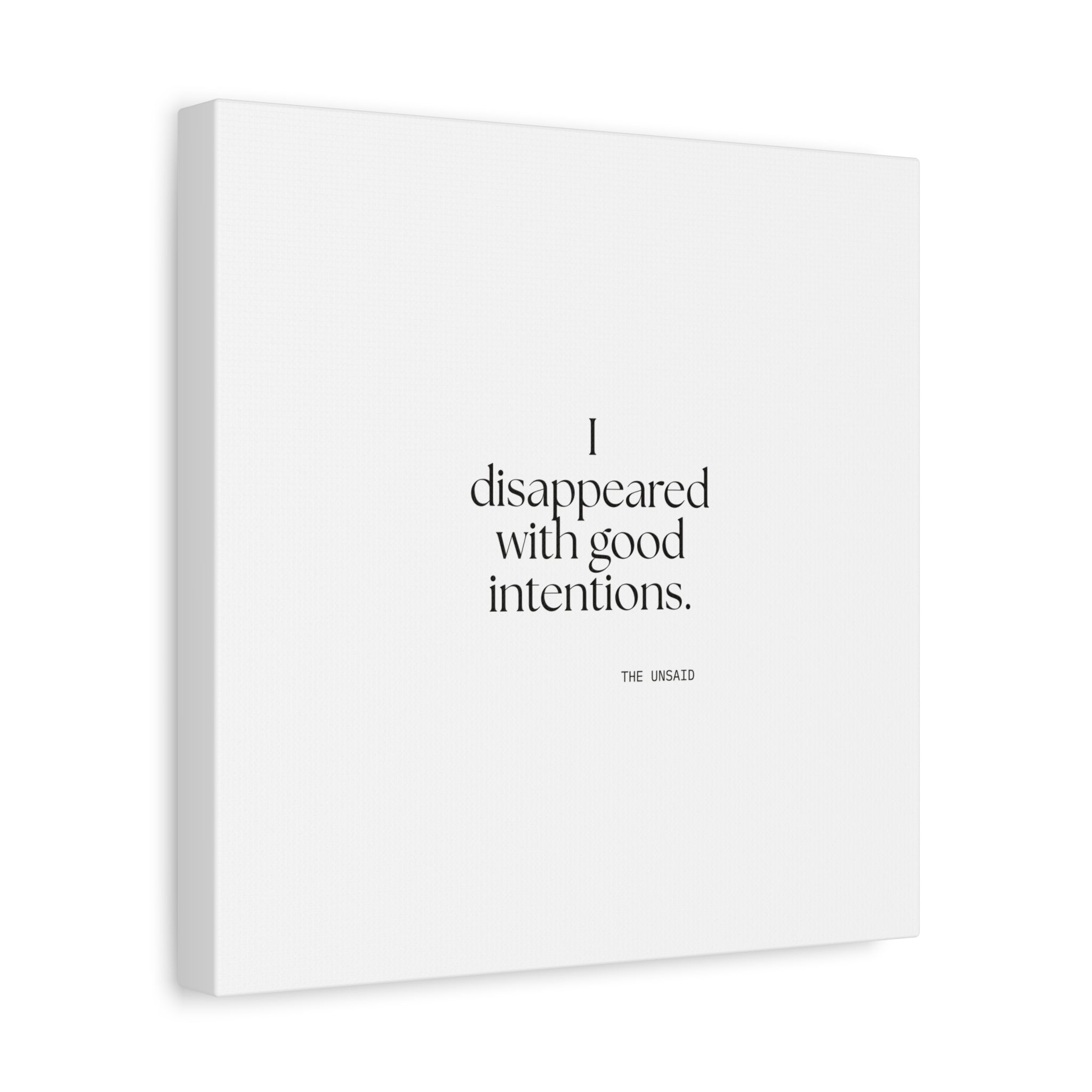 I disappeared with good intentions - Canvas Print - For Introverts