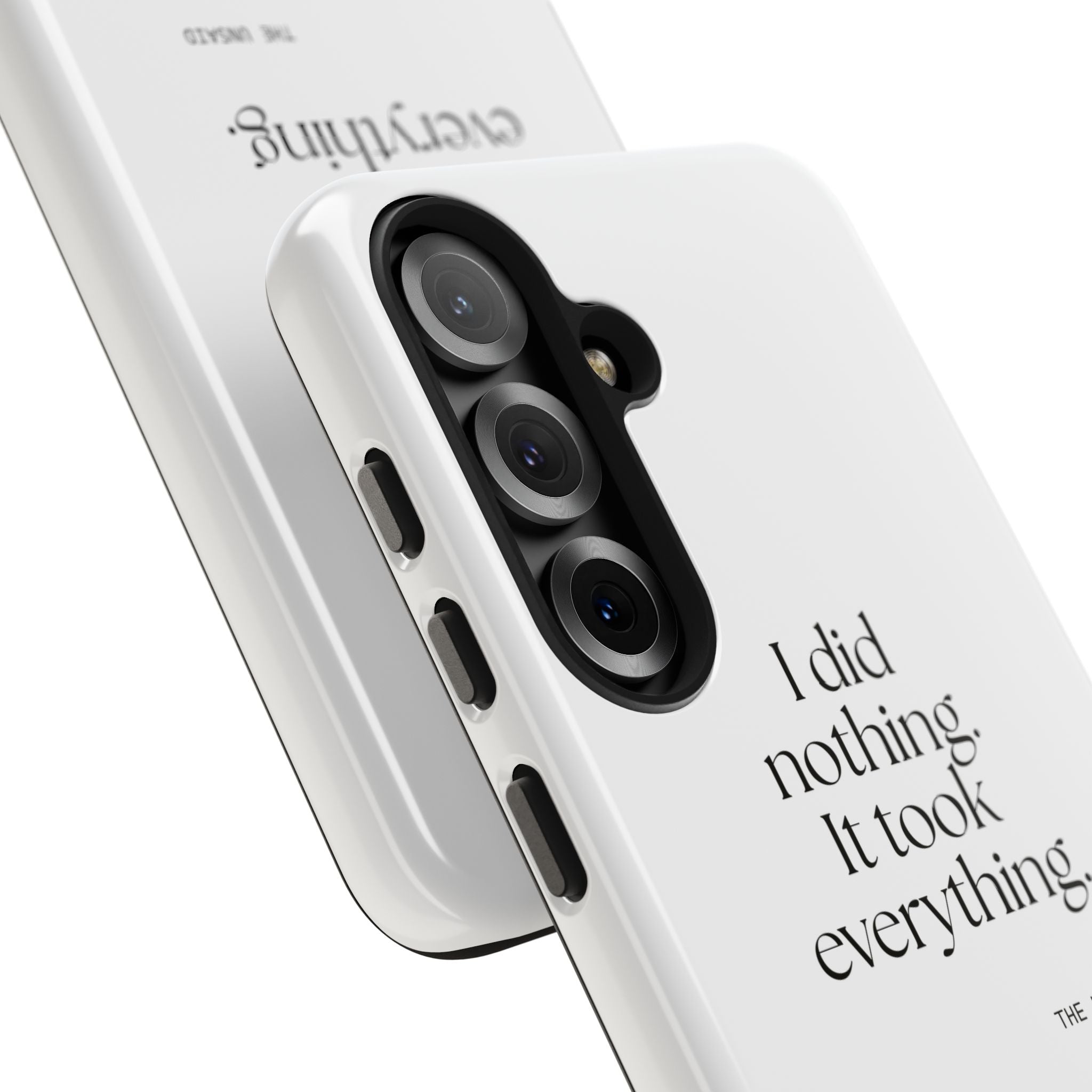 I did nothing. It took everything - Tough Phone Case - For Tired Days