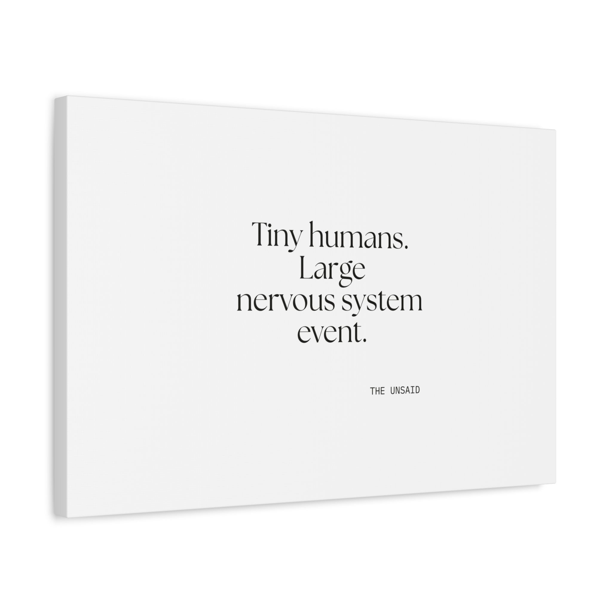 Tiny humans. Large nervous system event - Canvas Print - Dry Humor