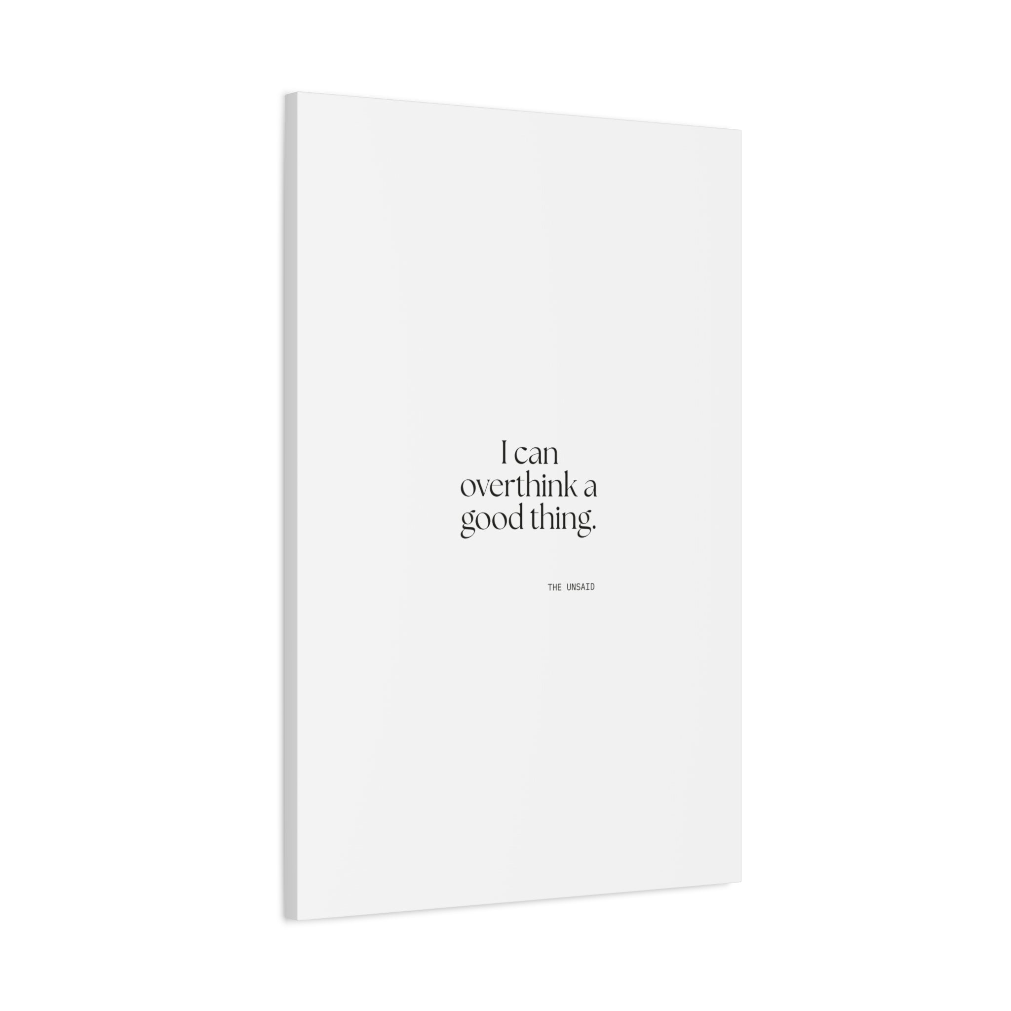 I can overthink a good thing - Canvas Print - For Introverts