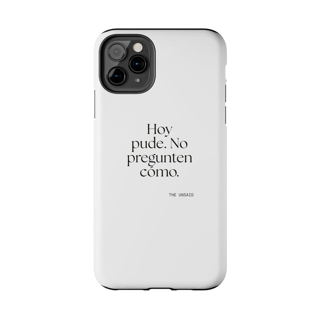 Hoy pude. No pregunten cómo - Tough Phone Case - En Español