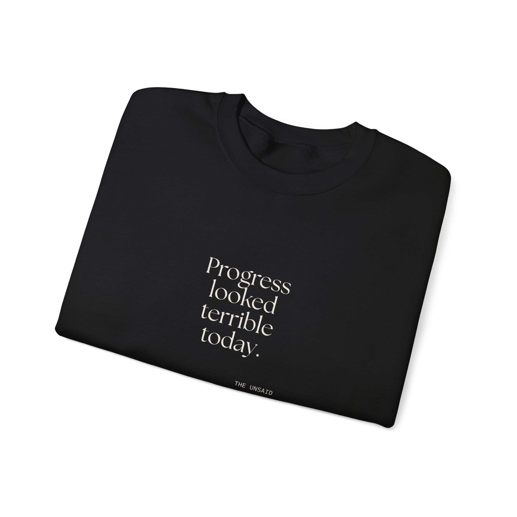 Progress looked terrible today - Sweatshirt - Dry Humor