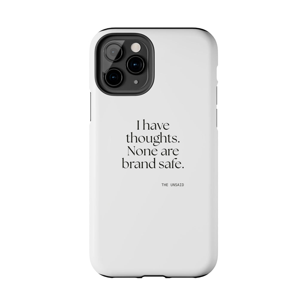 I have thoughts. None are brand safe - Tough Phone Case - Dry Humor