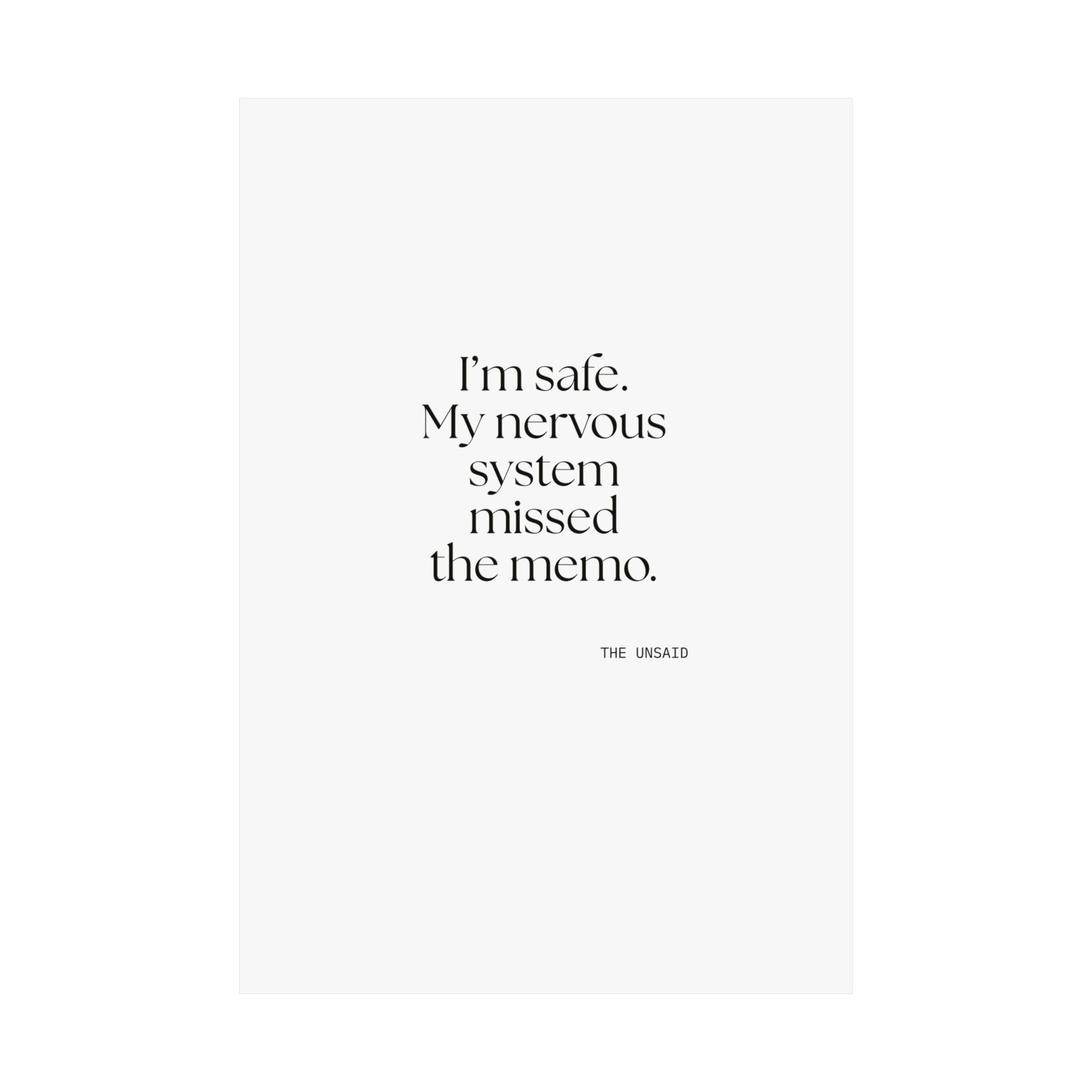 I’m safe. My nervous system missed the memo - Poster - For Quiet Minds