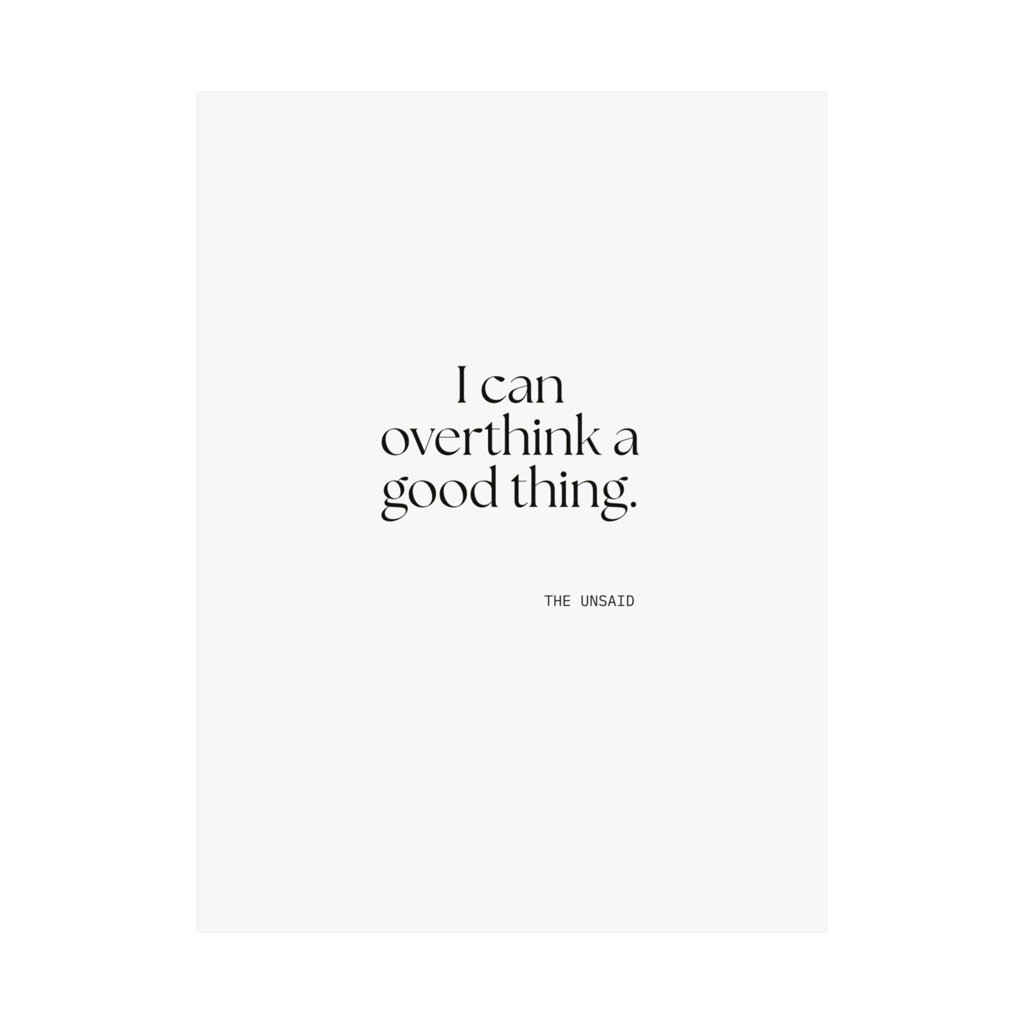 I can overthink a good thing - Poster - For Introverts