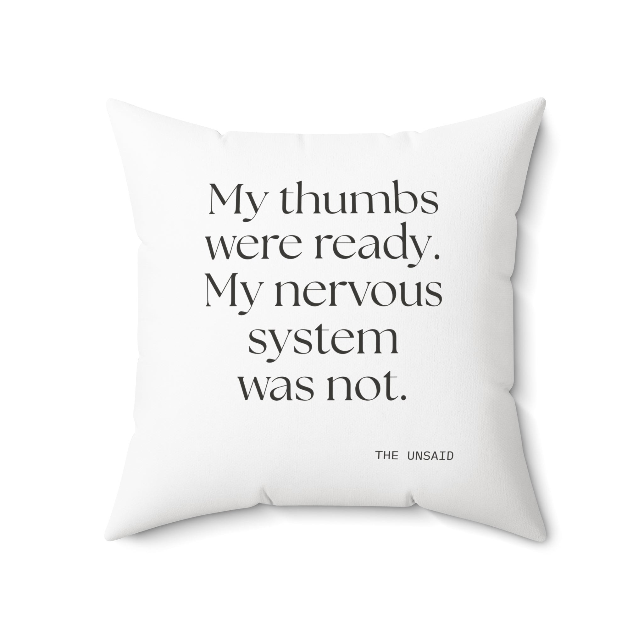 My thumbs were ready. My nervous system was not - Throw Pillow - For Overthinkers