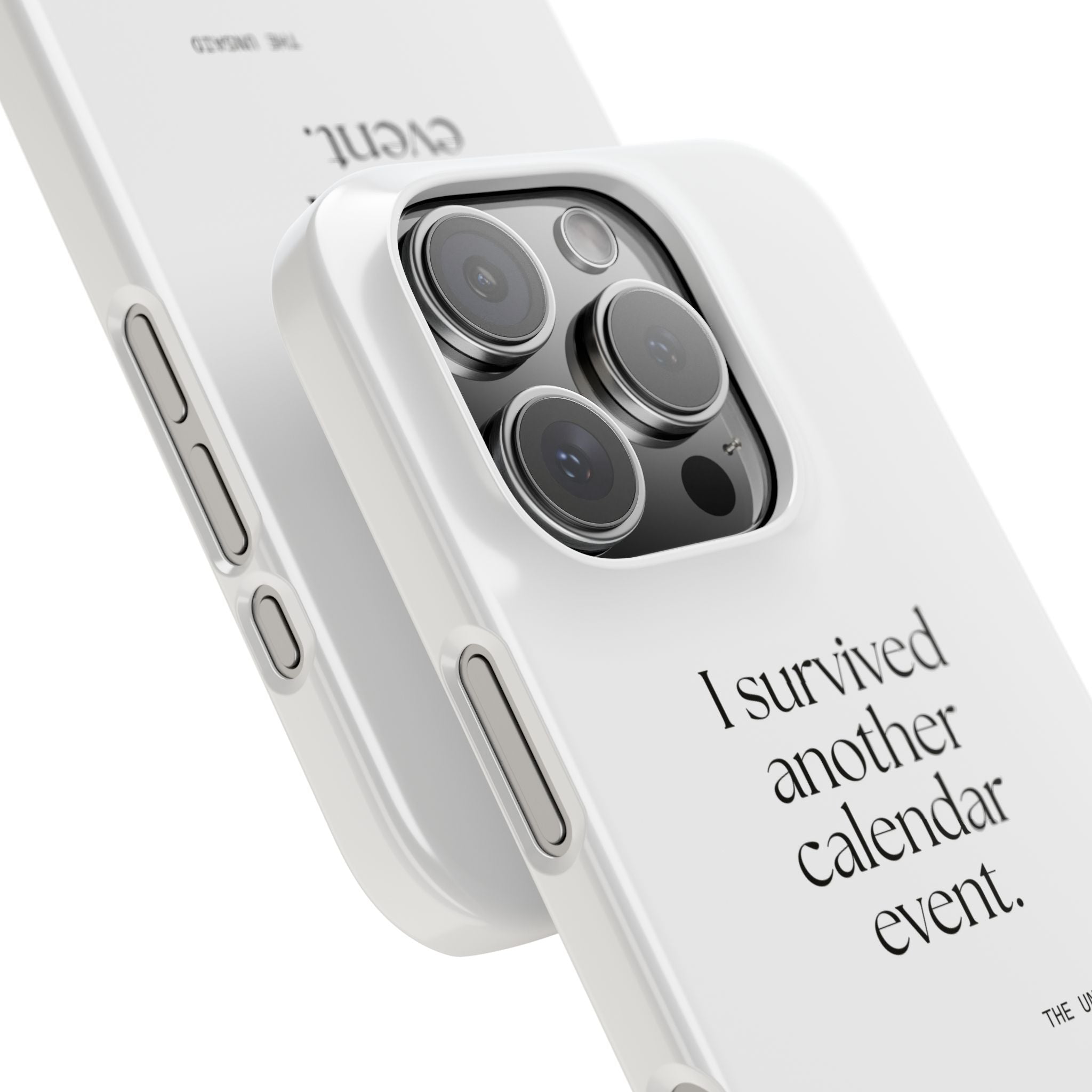 I survived another calendar event - Phone Case - Dry Humor