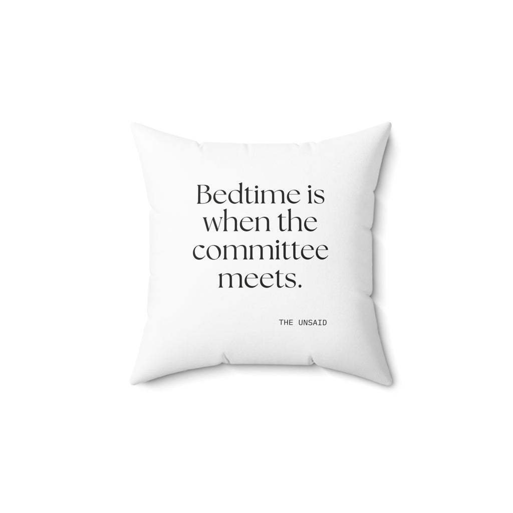 Bedtime is when the committee meets - Throw Pillow - For Overthinkers