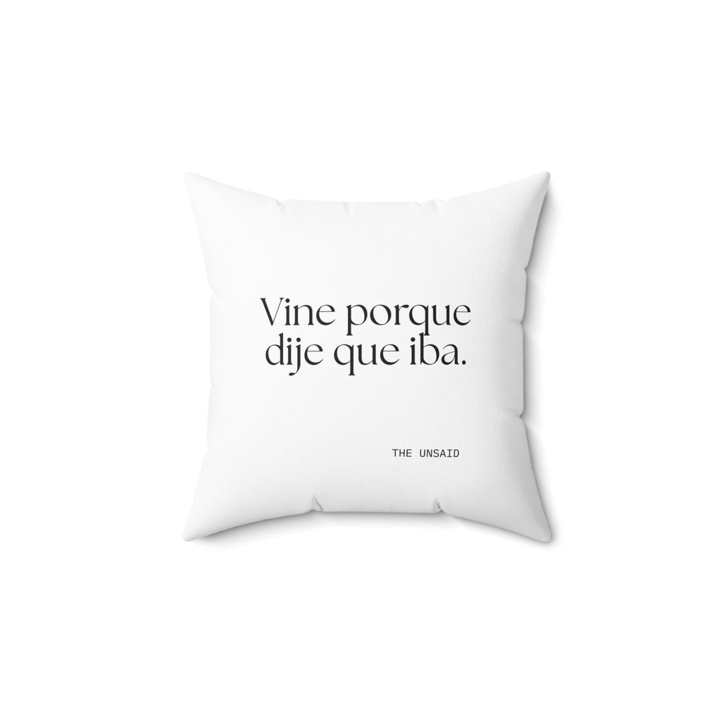 Vine porque dije que iba - Throw Pillow - En Español