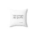 Vine porque dije que iba - Throw Pillow - En Español
