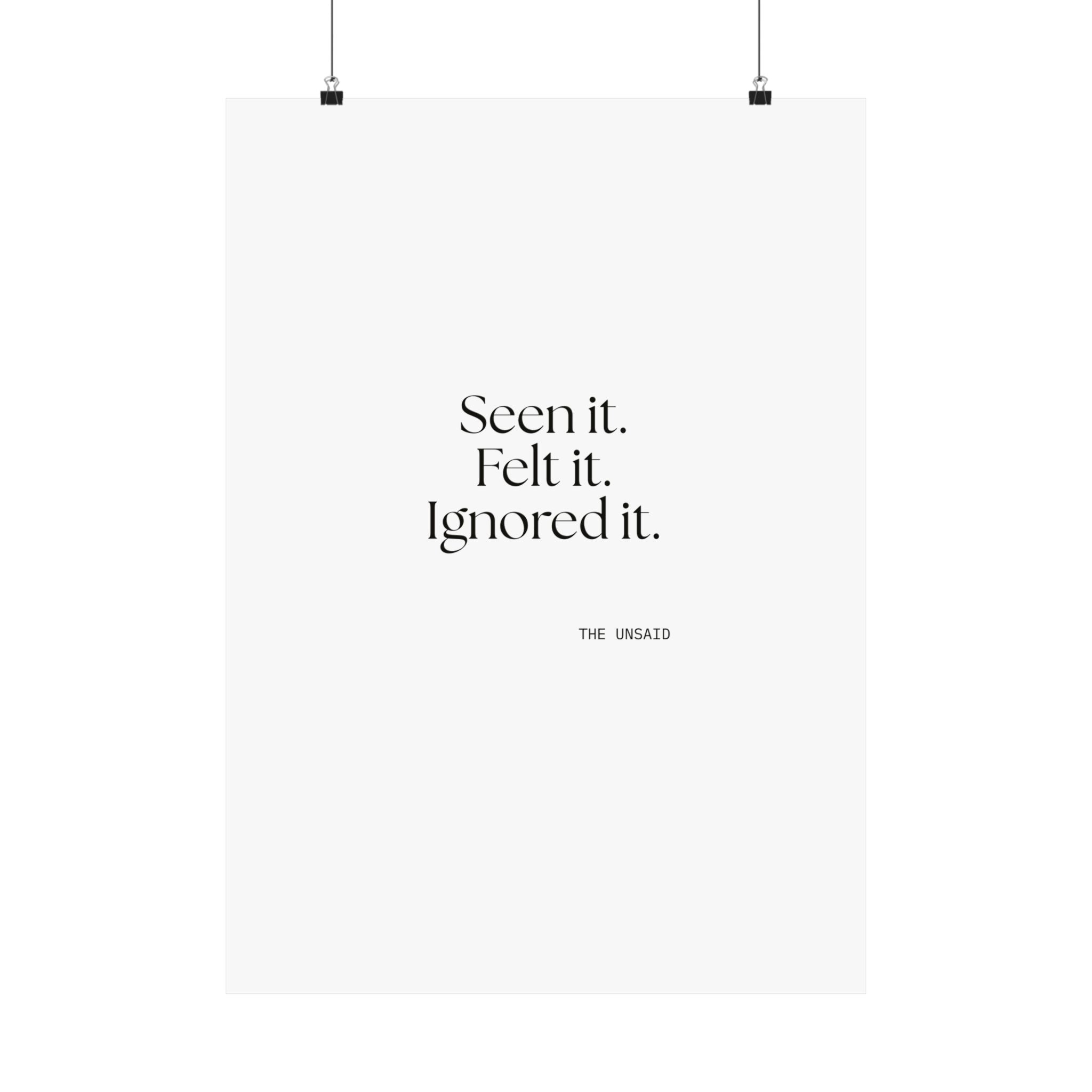 Seen it. Felt it. Ignored it - Poster - For Overthinkers