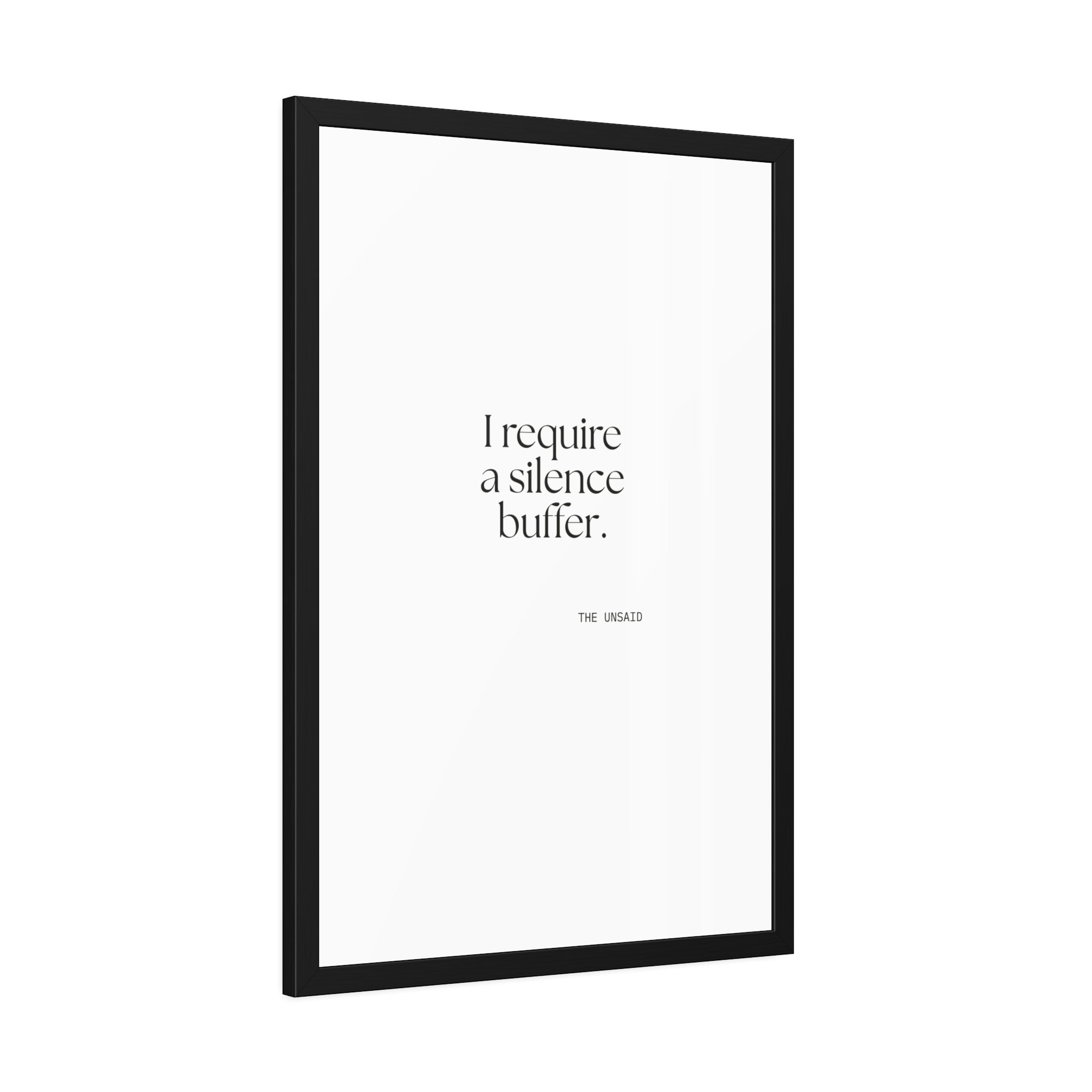 I require a silence buffer - Framed Print - For Introverts