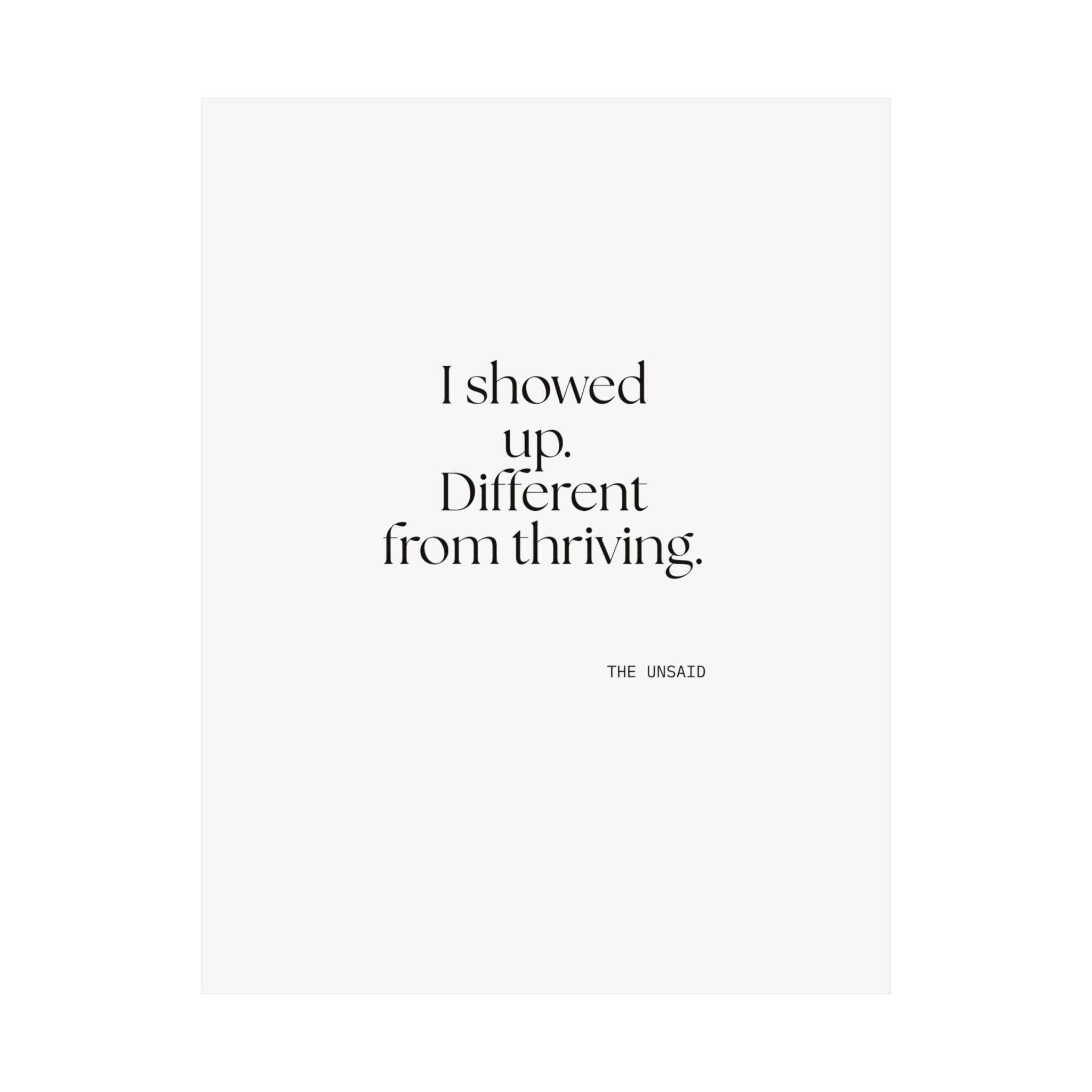 I showed up. Different from thriving - Poster - Dry Humor