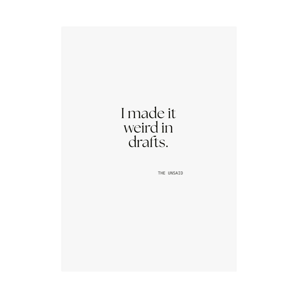 I made it weird in drafts - Poster - For Overthinkers