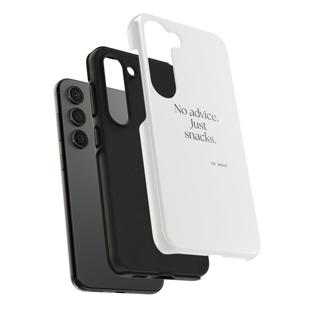No advice. Just snacks - Tough Phone Case - For Someone Who Stays