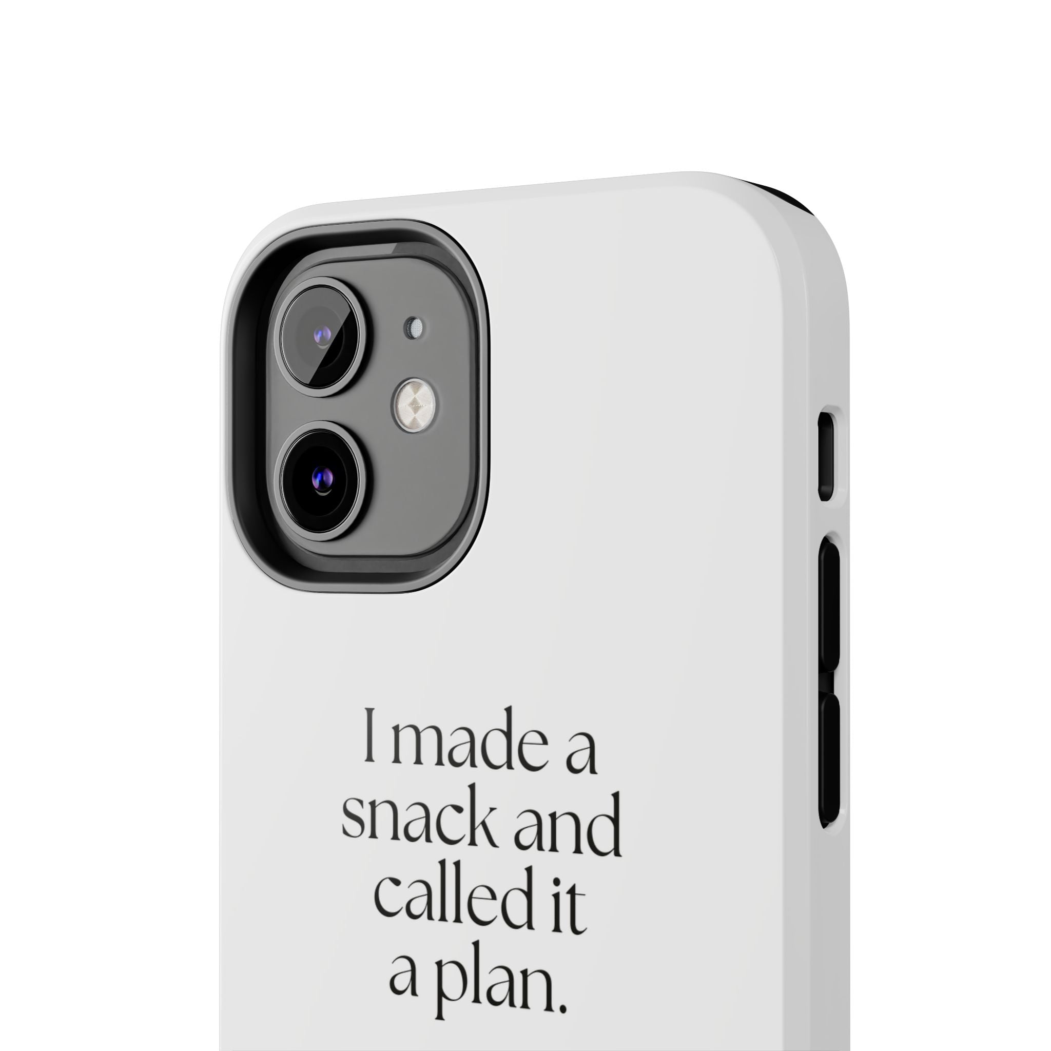 I made a snack and called it a plan - Tough Phone Case - Dry Humor