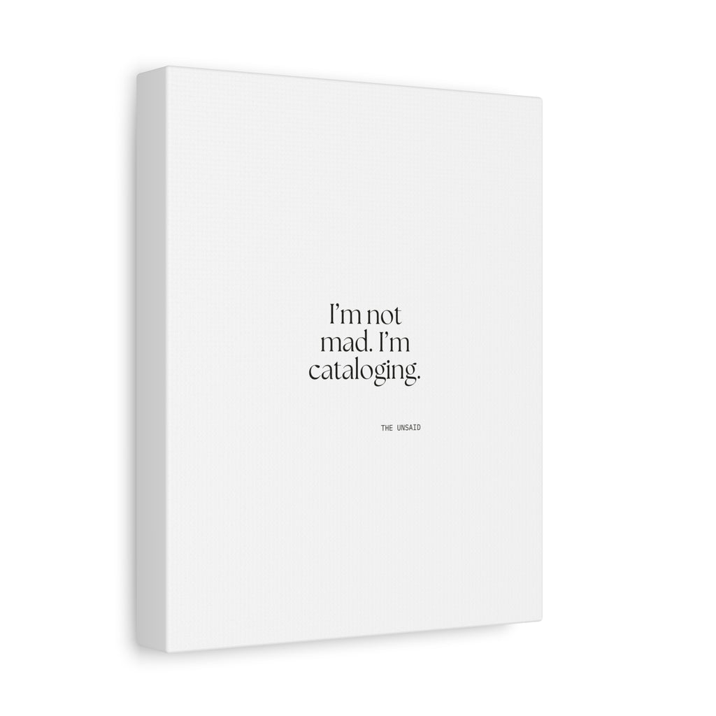 I’m not mad. I’m cataloging - Canvas Print - Dry Humor