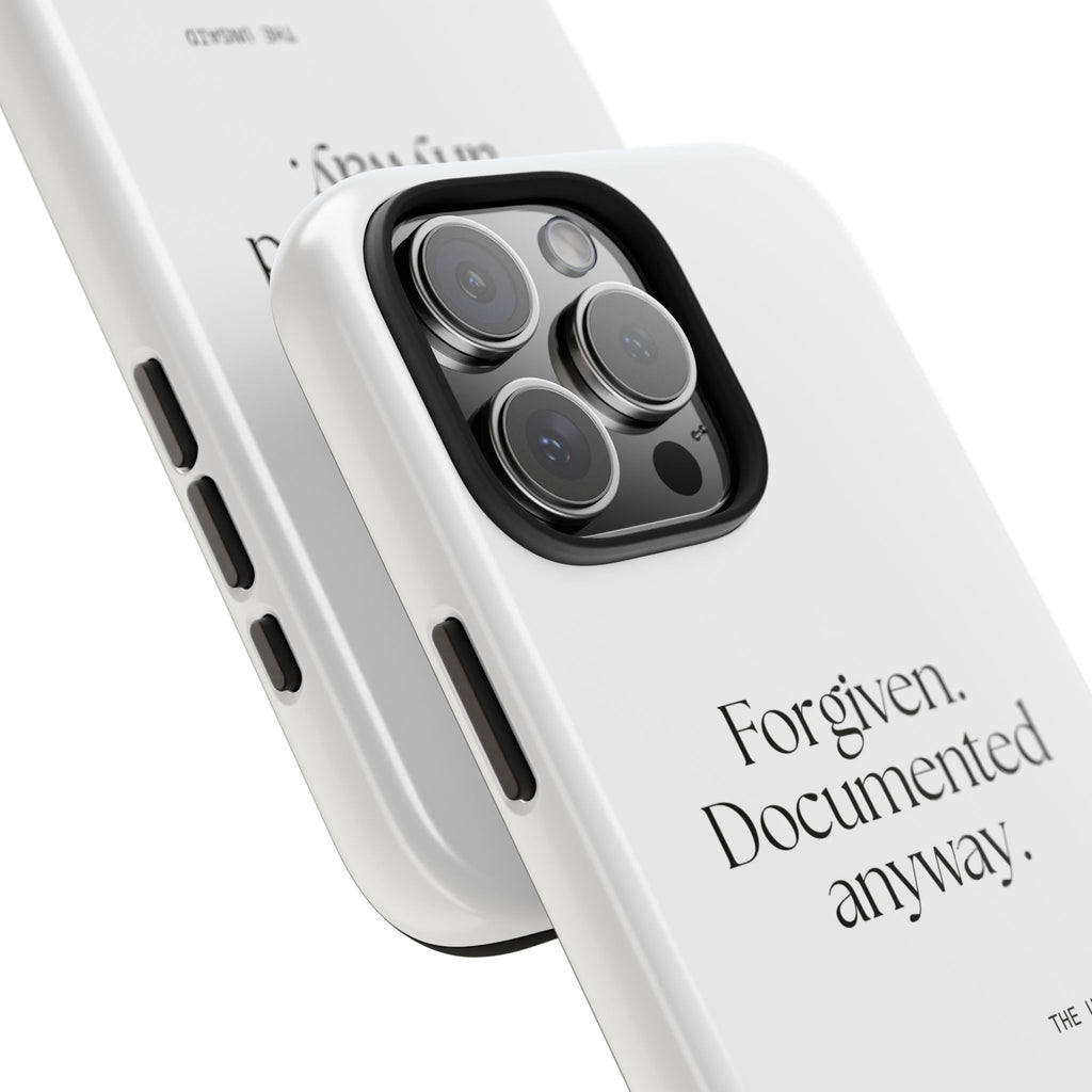 Forgiven. Documented anyway - Tough Phone Case - Dry Humor