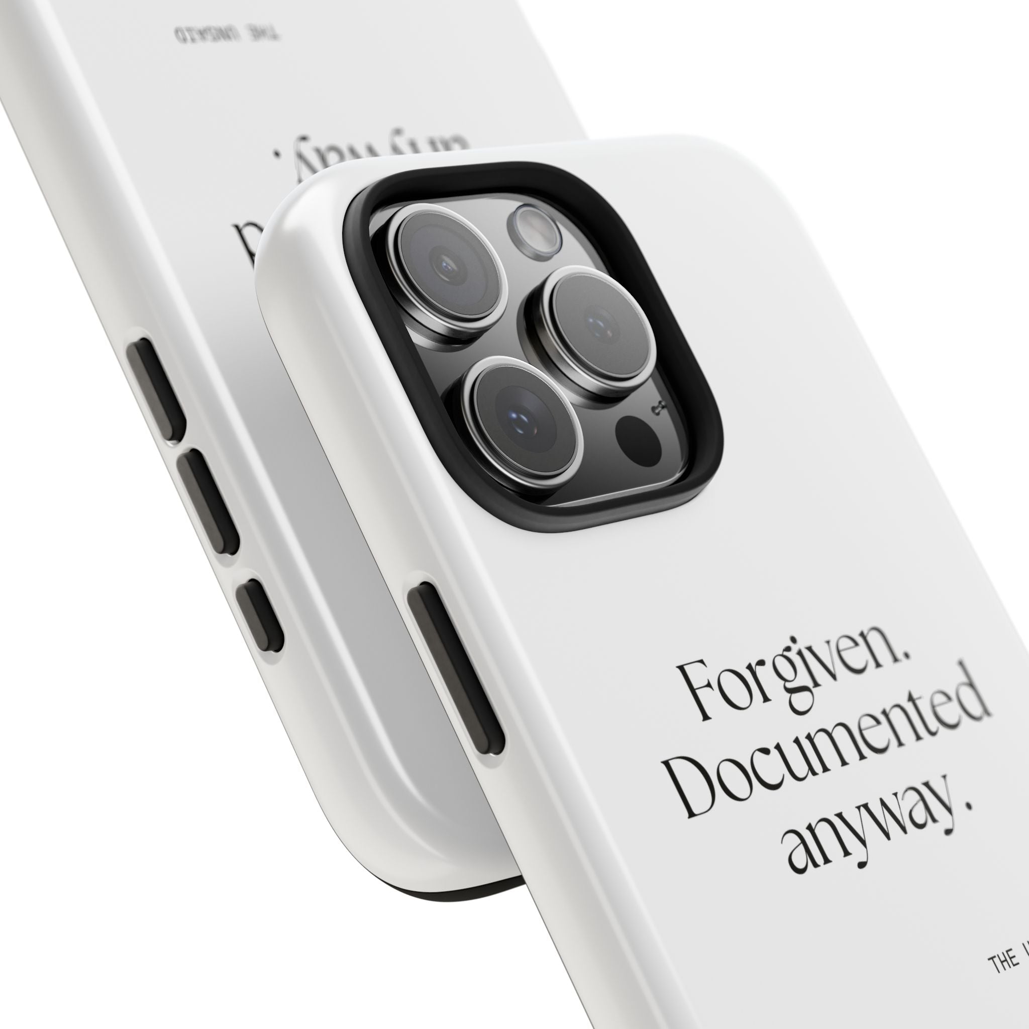 Forgiven. Documented anyway - Tough Phone Case - Dry Humor