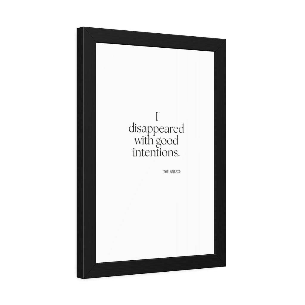 I disappeared with good intentions - Framed Print - For Introverts