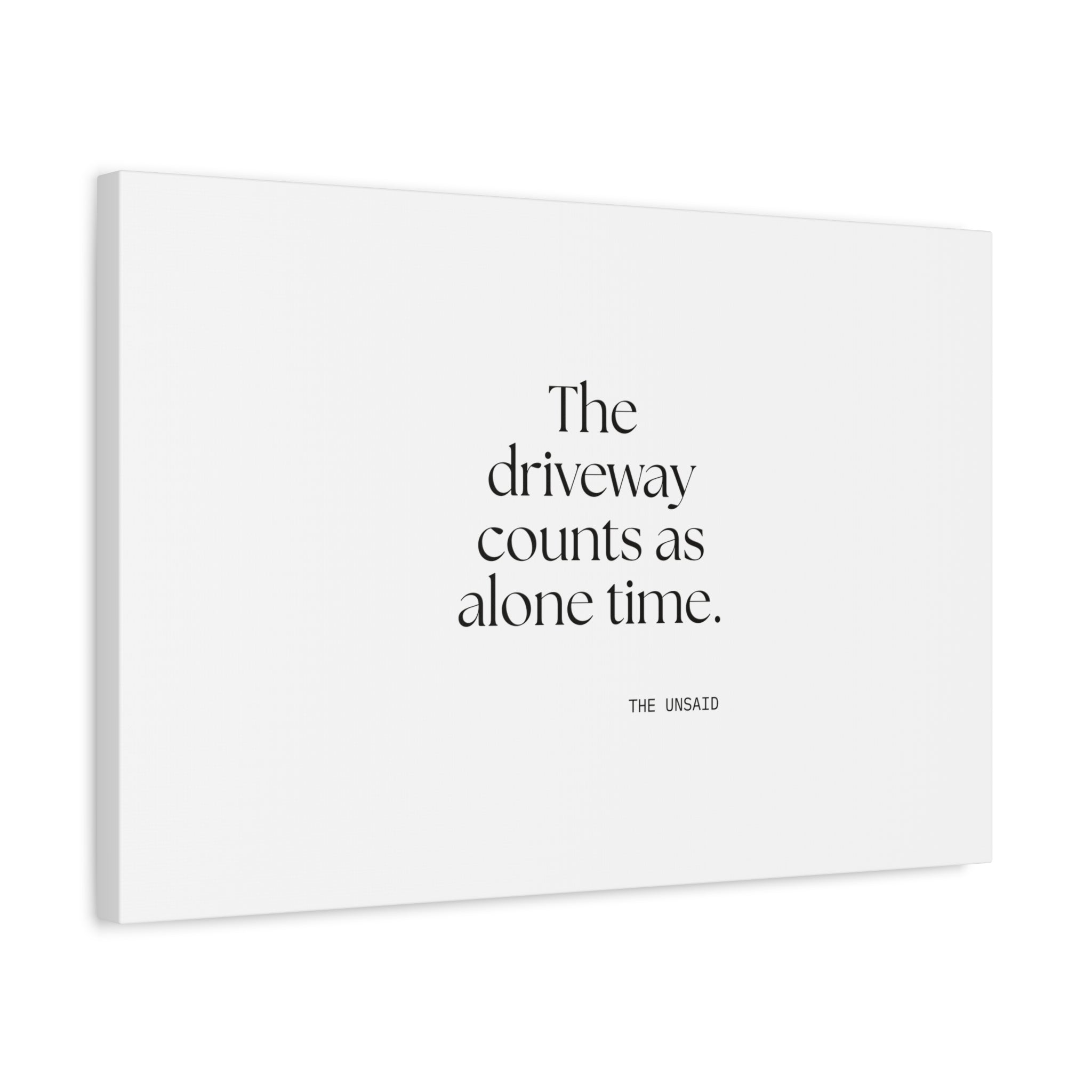 The driveway counts as alone time - Canvas Print - For Quiet Minds