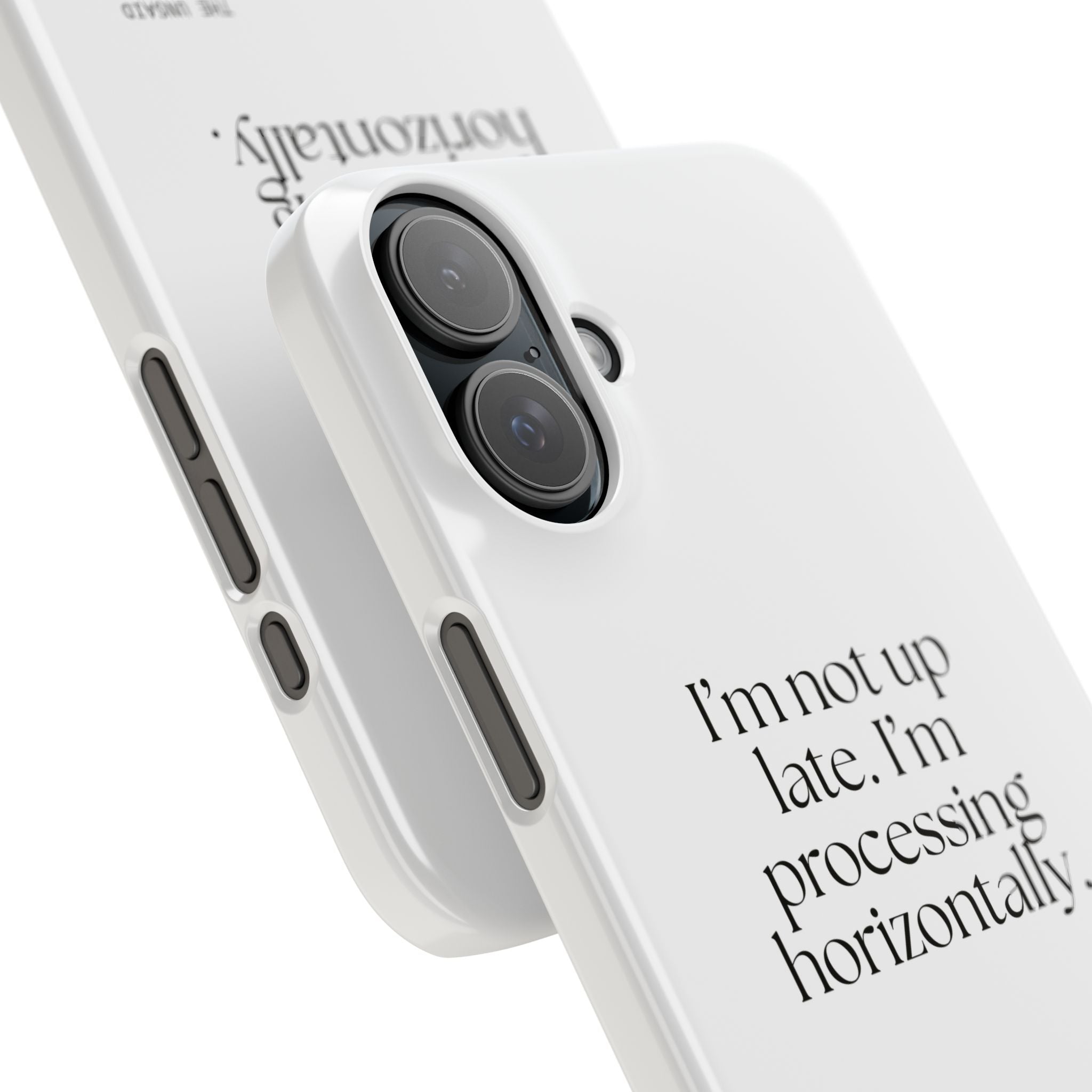 I’m not up late. I’m processing horizontally - Phone Case - For Overthinkers