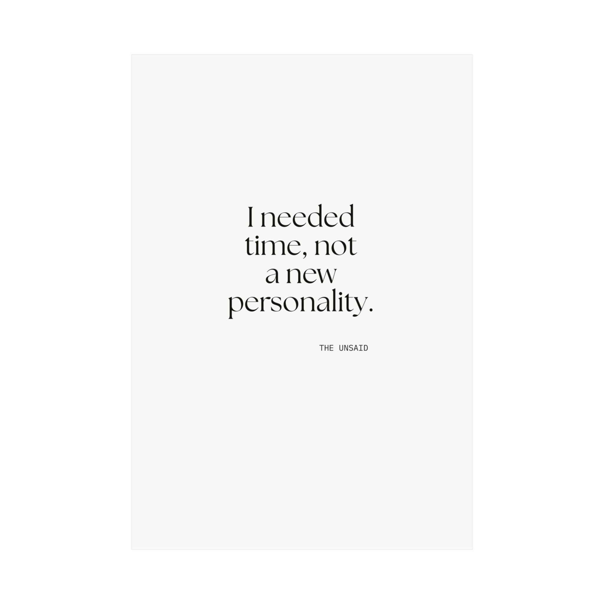 I needed time, not a new personality - Poster - Dry Humor