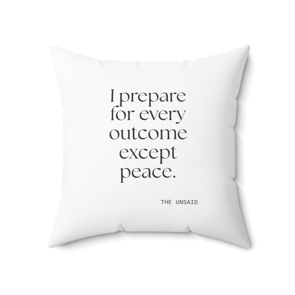 I prepared for every outcome except peace - Throw Pillow - Dry Humor
