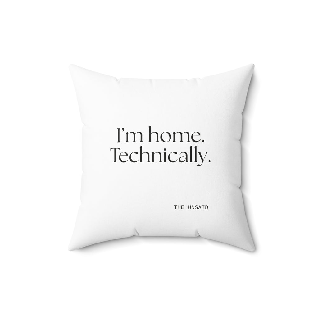 I’m home. Technically - Throw Pillow - For Quiet Minds