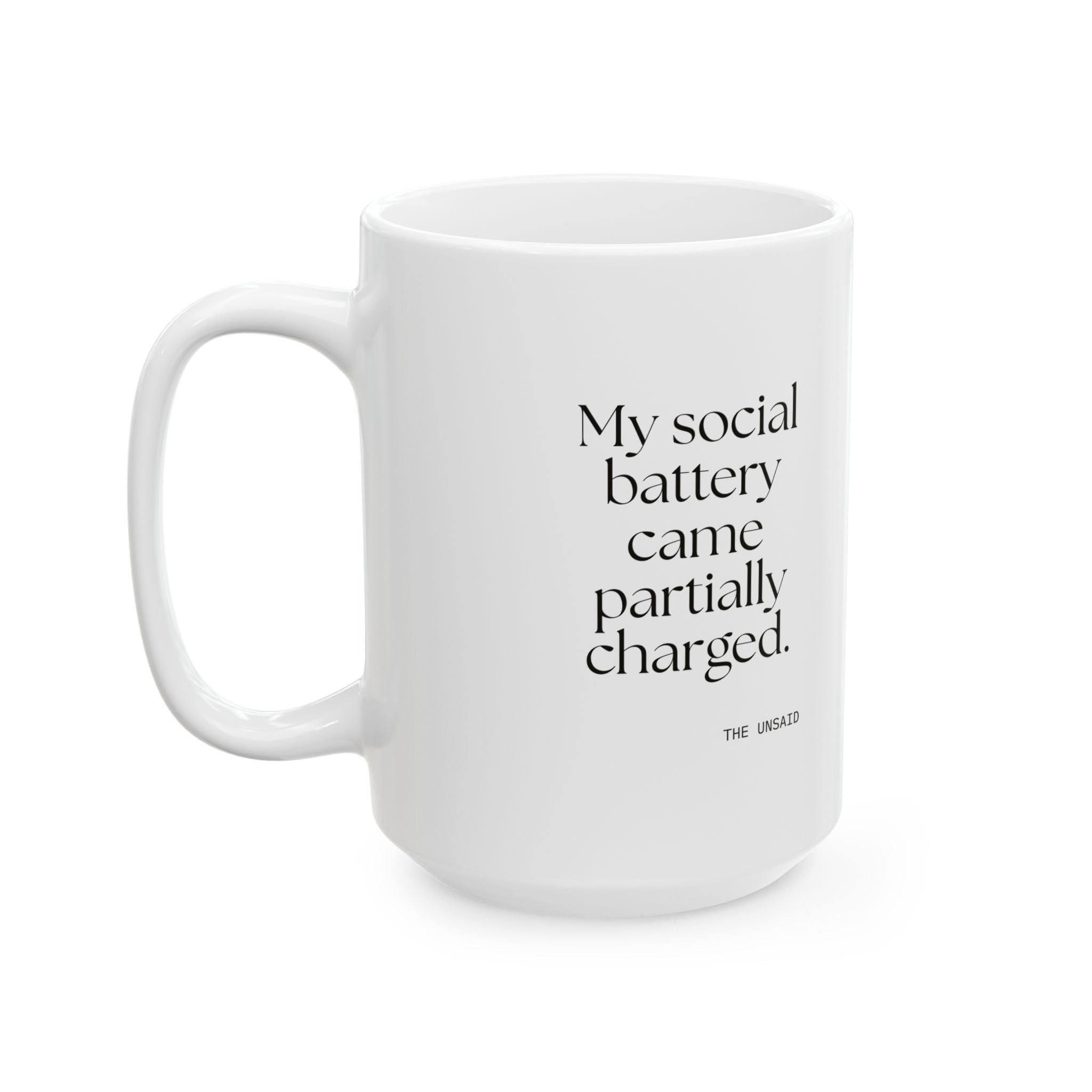My social battery came partially charged - Coffee Mug - For Introverts