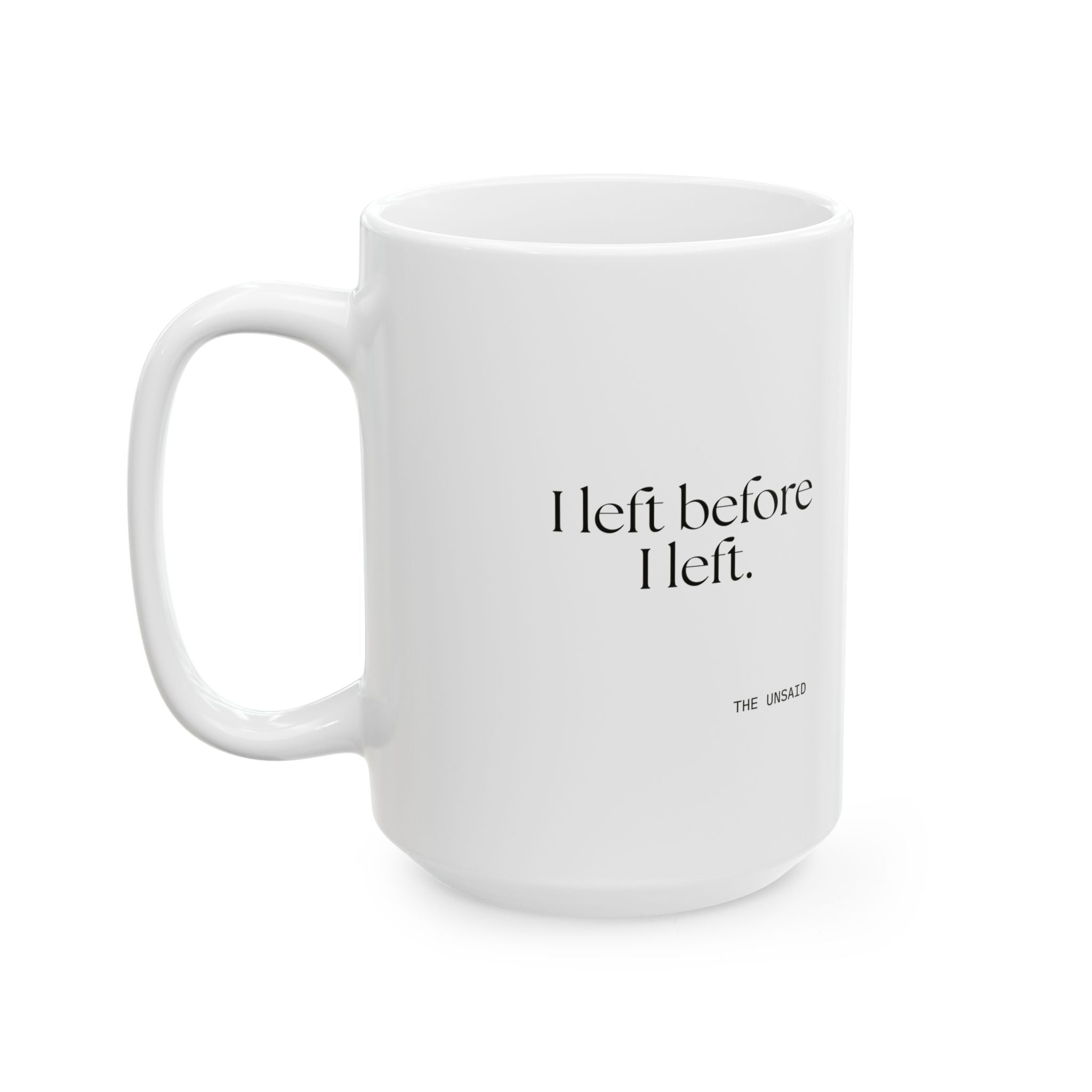 I left before I left - Coffee Mug - For Introverts