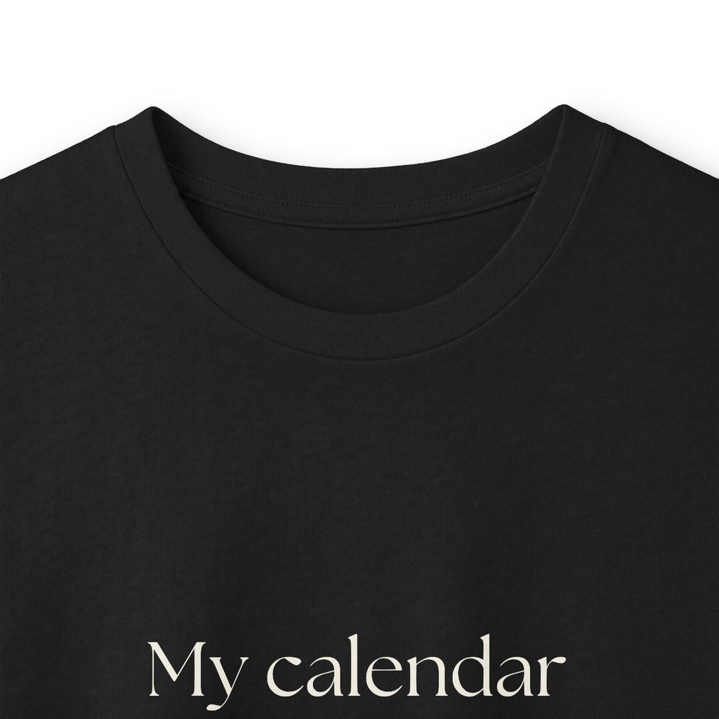 My calendar says I’m fine - Long Sleeve Shirt - For Tired Days