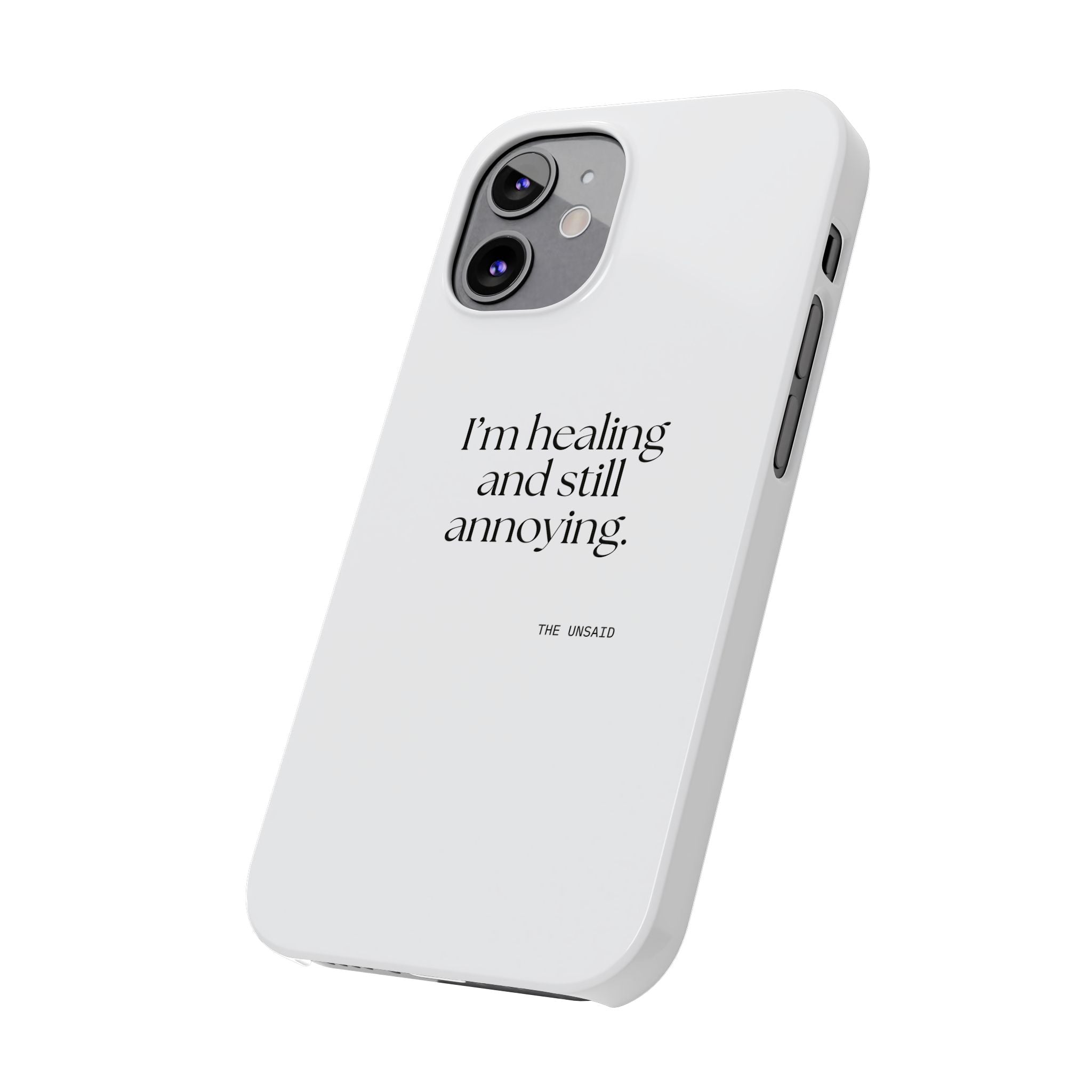 I’m healing and still annoying - Phone Case - Dry Humor